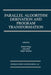 Parallel Algorithm Derivation and Program Transformation by Robert Paige