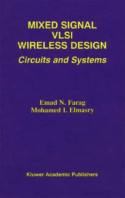 Mixed Signal VLSI Wireless Design: Circuits and Systems by Emad N. Farag