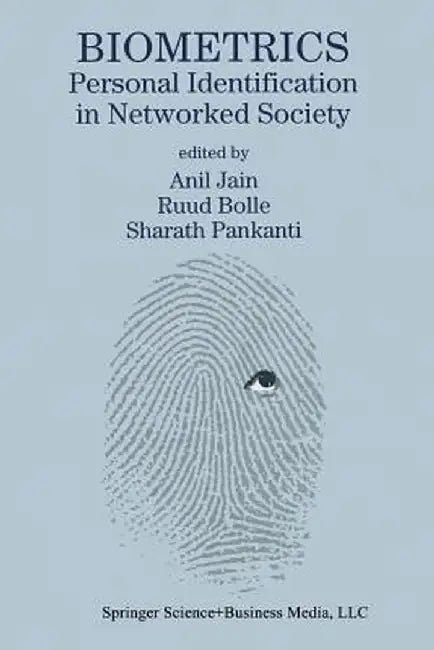 Biometrics: Personal Identification in Networked Society by Anil K. Jain