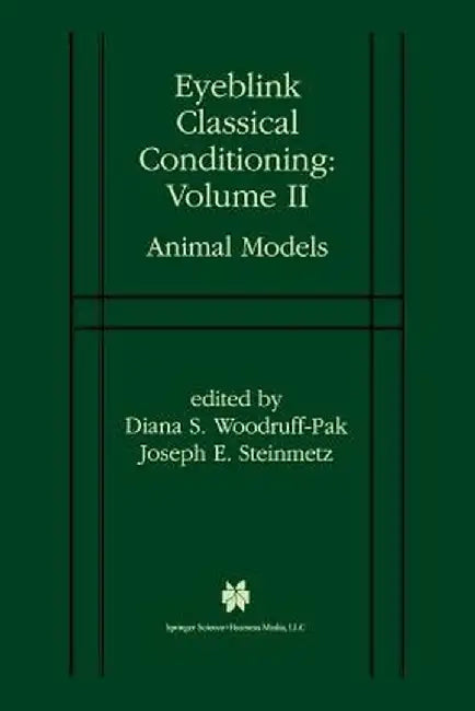 Eyeblink Classical Conditioning Volume 2: Animal Models by Diana S. Woodruff-Pak