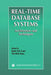 Real-Time Database Systems: Architecture and Techniques by Kam-Yiu Lam