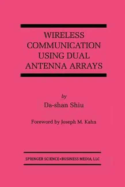 Wireless Communication Using Dual Antenna Arrays by Da-Shan Shiu