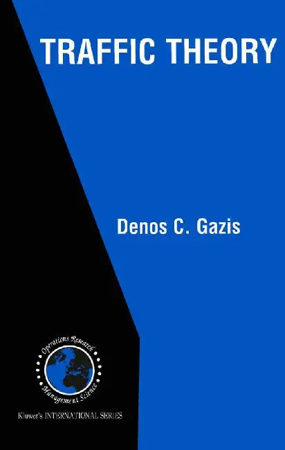 Traffic Theory by Denos C. Gazis
