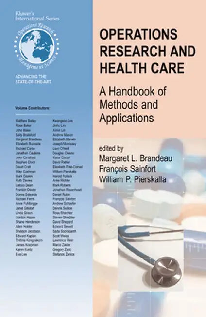 Operations Research and Health Care: A Handbook of Methods and Applications by Margaret L. Brandeau