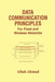 Data Communication Principles: For Fixed and Wireless Networks by Aftab Ahmad