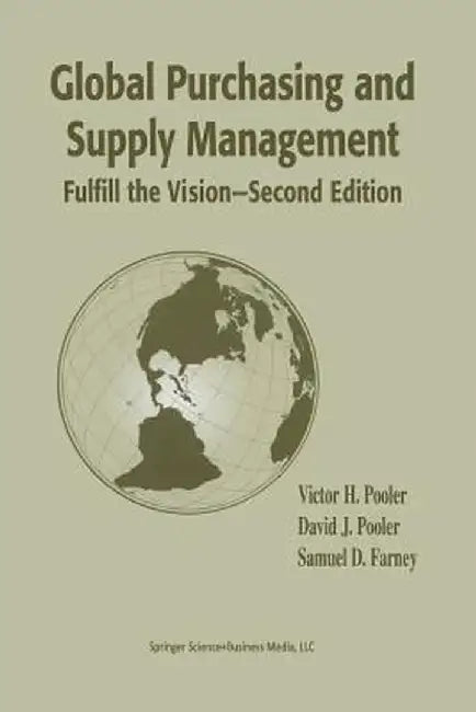 Global Purchasing and Supply Management: Fulfill the Vision by Victor H. Pooler