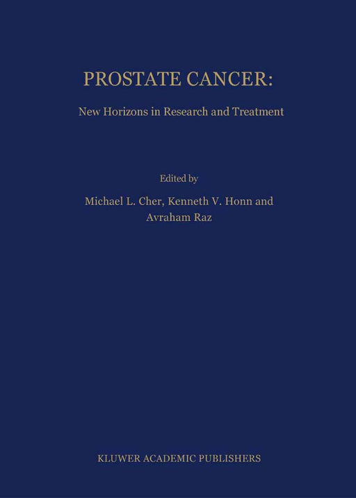Prostate Cancer: New Horizons in Research and Treatment by Michael L. Cher