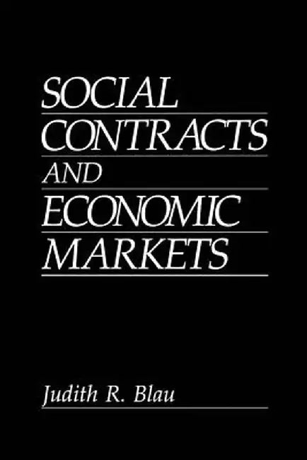 Social Contracts and Economic Markets by J. R. Blau