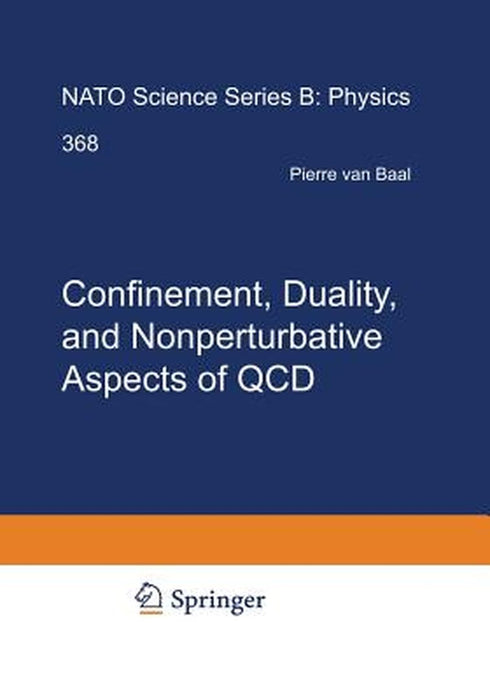 Confinement, Duality, and Nonperturbative Aspects of QCD by Pierre Van Baal