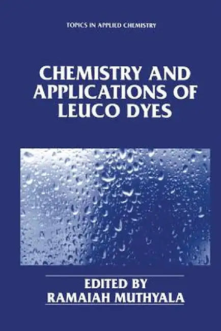 Chemistry and Applications of Leuco Dyes by Ramaiah Muthyala