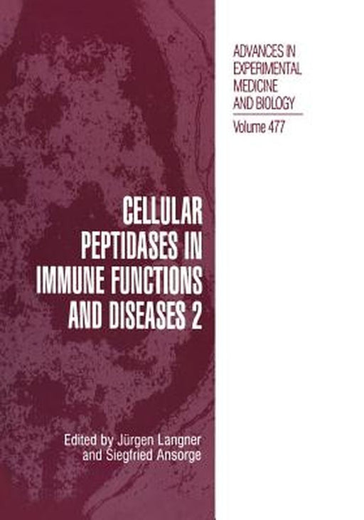 Cellular Peptidases in Immune Functions and Diseases 2 by Jürgen Langner