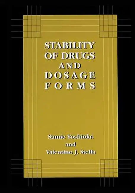 Stability of Drugs and Dosage Forms by Sumie Yoshioka