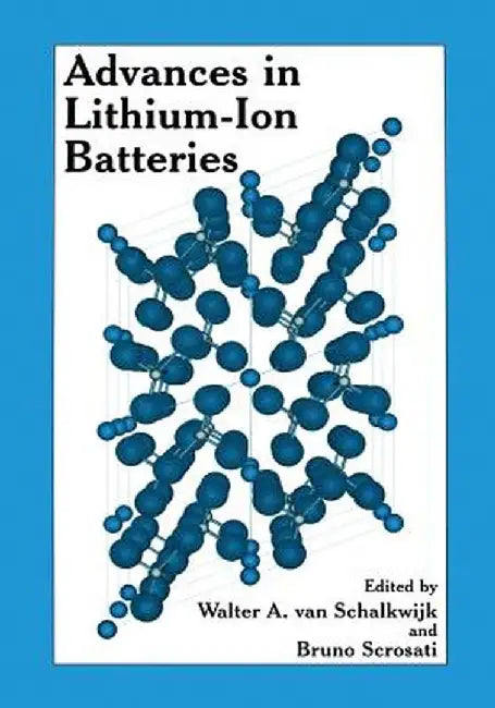 Advances in Lithium-Ion Batteries by Walter Van Schalkwijk