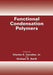 Functional Condensation Polymers by Charles E. Carraher Jr