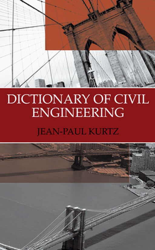 Dictionary of Civil Engineering: English-French by Jean-Paul Kurtz