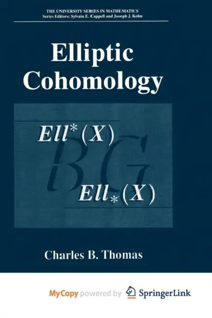 Elliptic Cohomology by Thomas Charles B. Thomas
