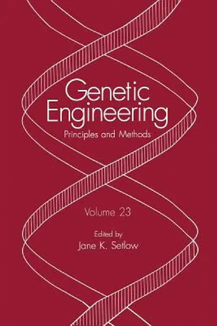 Genetic Engineering: Principles and Methods by Jane K. Setlow