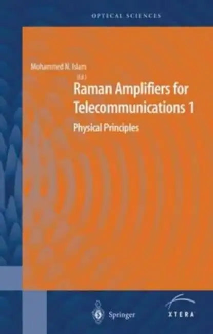 Raman Amplifiers for Telecommunications 1: Physical Principles by E. F. Abbott