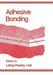 Adhesive Bonding by L. H. Lee