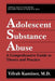Adolescent Substance Abuse: A Comprehensive Guide to Theory and Practice by Yifrah Kaminer