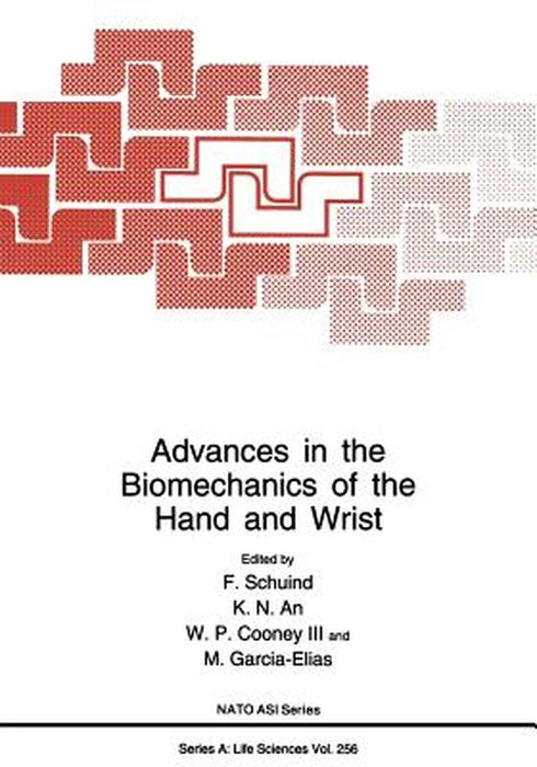 Advances in the Biomechanics of the Hand and Wrist by F. Schuind