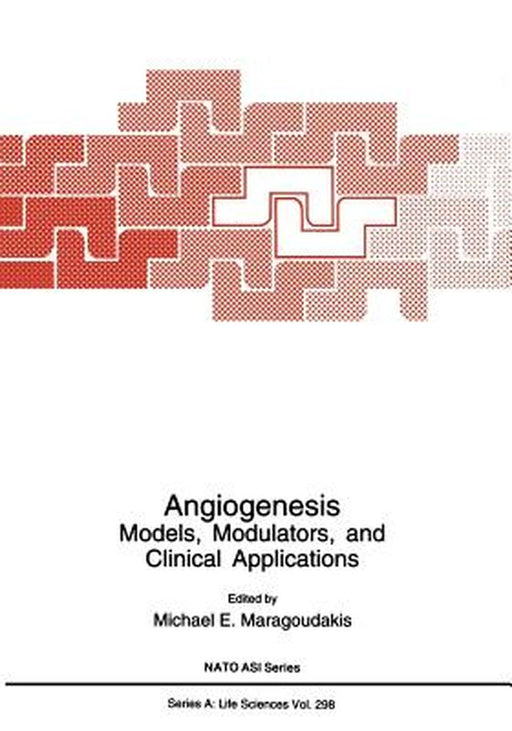 Angiogenesis: Models, Modulators, and Clinical Applications by Michael E. Maragoudakis