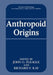 Anthropoid Origins by John G. Fleagle