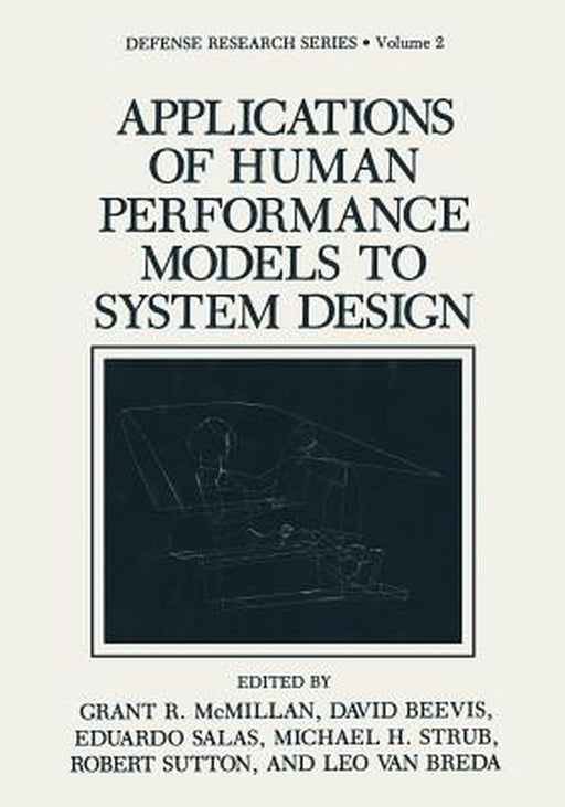 Applications of Human Performance Models to System Design by Grant R. McMillan