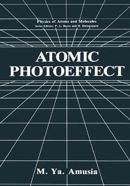Atomic Photoeffect by M. Ya Amusia