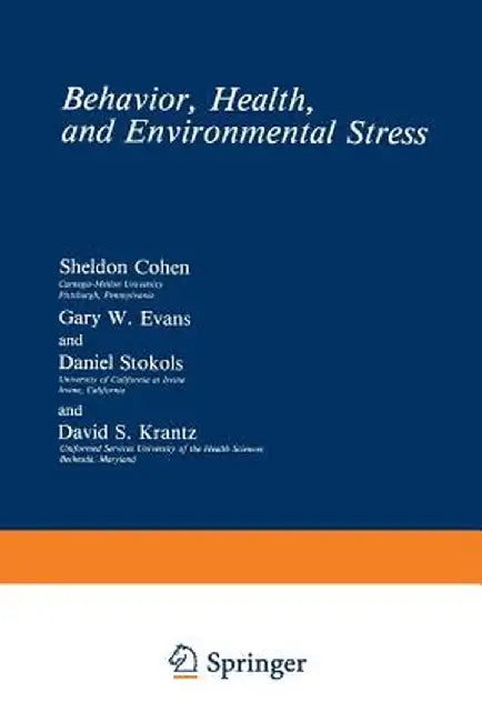 Behavior, Health, and Environmental Stress by Sheldon Cohen