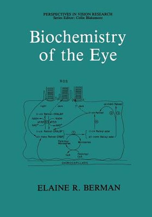 Biochemistry of the Eye by Elaine R. Berman