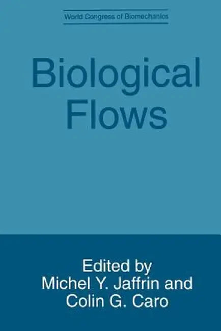 Biological Flows by Colin G. Caro
