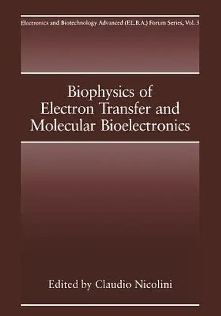 Biophysics of Electron Transfer and Molecular Bioelectronics by C. Nicolini