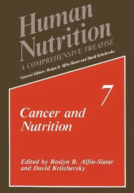 Cancer and Nutrition by Roslyn B. Alfin-Slater