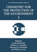 Chemistry for the Protection of the Environment 3 by T. Pawlowski