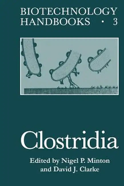 Clostridia by Nigel P. Minton