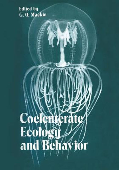Coelenterate Ecology and Behavior by G. O. MacKie