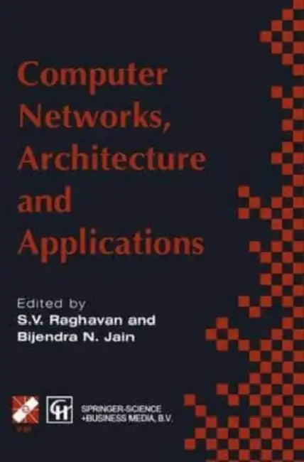 Computer Networks, Architecture and Applications: Proceedings of the IFIP TC6 conference 1994 by Rebecca King