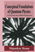 Conceptual Foundations of Quantum Physics: An Overview from Modern Perspectives by Dipankar Home