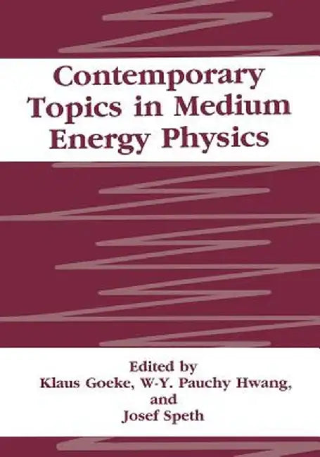 Contemporary Topics in Medium Energy Physics by K. Goeke