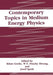Contemporary Topics in Medium Energy Physics by K. Goeke