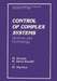 Control of Complex Systems: Methods and Technology by H. Abou-Kandil