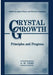 Crystal Growth: Principles and Progress by A. W. Vere