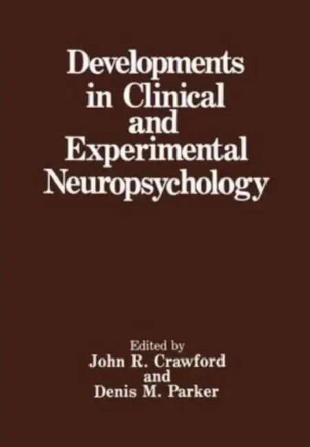 Developments in Clinical and Experimental Neuropsychology by Iain Gray