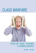 Class Warfare: Focus on "Good" Students Is Ruining Schools by William L. Fibkins