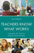 Teachers Know What Works: Experience, Not Statistics, Confirms What Will Work by Keen J. Babbage