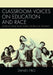 Classroom Voices on Education and Race: Students Speak from Inside the Belly of the Beast by Daniel Frio