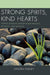 Strong Spirits, Kind Hearts: Helping Students Develop Inner Strength, Resilience, and Meaning by Sandra Finney