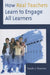 How Real Teachers Learn to Engage All Learners by Sarah J. Noonan