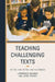 Teaching Challenging Texts: Fiction, Non-fiction, and Multimedia by Lawrence Baines, Jane Fisher